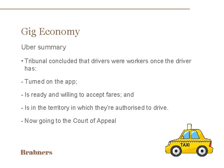 Gig Economy Uber summary • Tribunal concluded that drivers were workers once the driver