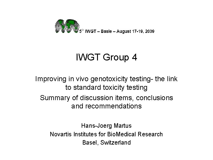 IWGT Group 4 Improving in vivo genotoxicity testing- the link to standard toxicity testing