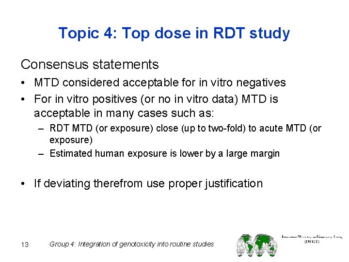 Topic 4: Top dose in RDT study Consensus statements • MTD considered acceptable for