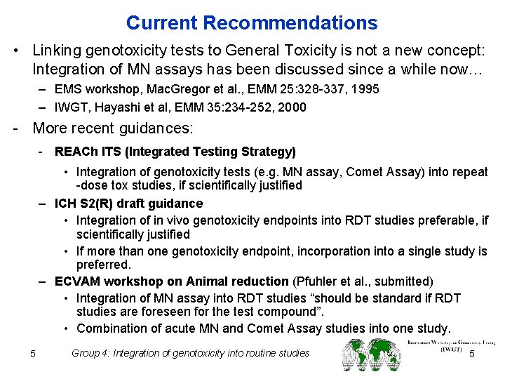 Current Recommendations • Linking genotoxicity tests to General Toxicity is not a new concept: