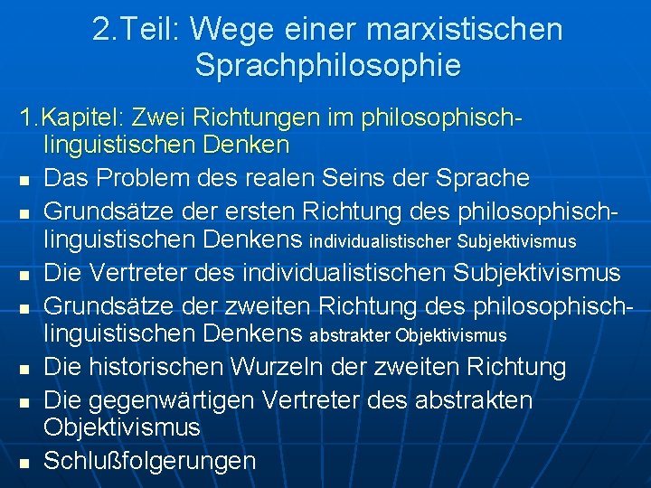 2. Teil: Wege einer marxistischen Sprachphilosophie 1. Kapitel: Zwei Richtungen im philosophischlinguistischen Denken n