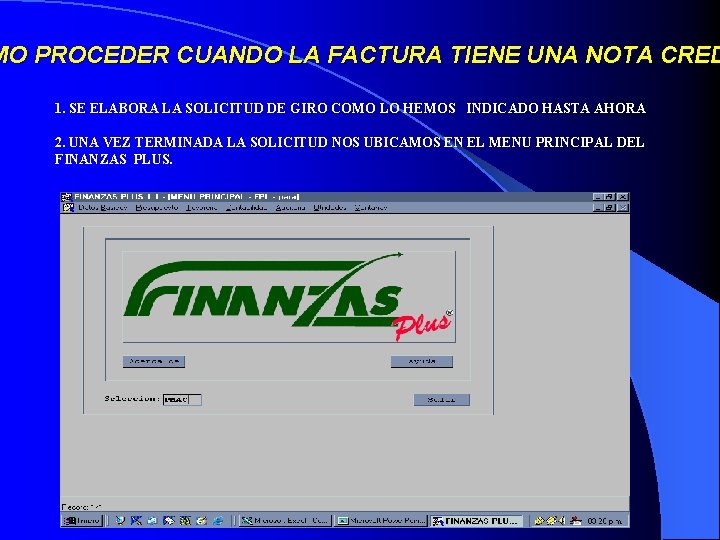 MO PROCEDER CUANDO LA FACTURA TIENE UNA NOTA CRED 1. SE ELABORA LA SOLICITUD MO PROCEDER CUANDO LA FACTURA TIENE UNA NOTA CRED 1. SE ELABORA LA SOLICITUD