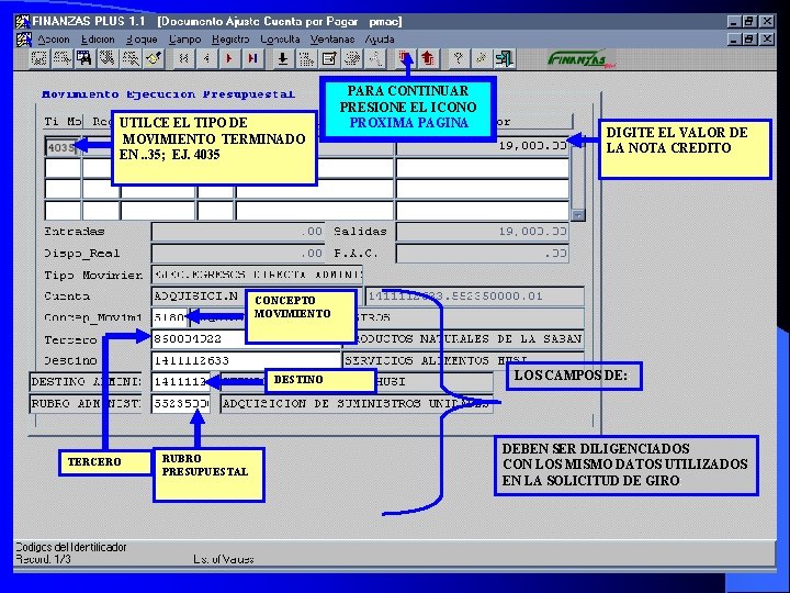 UTILCE EL TIPO DE MOVIMIENTO TERMINADO EN. . 35; EJ. 4035 PARA CONTINUAR PRESIONE