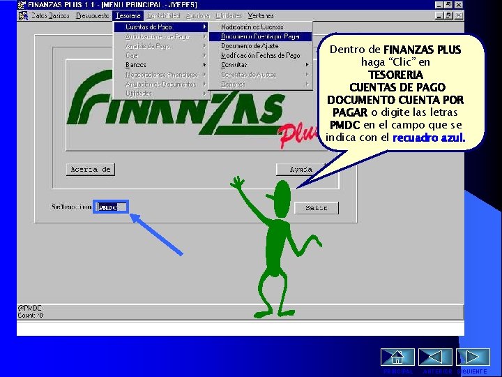 Dentro de FINANZAS PLUS haga “Clic” en TESORERIA CUENTAS DE PAGO DOCUMENTO CUENTA POR