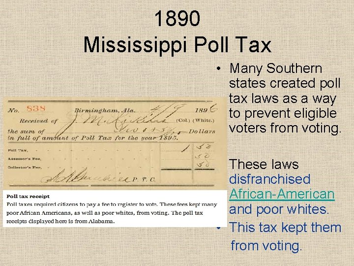 1890 Mississippi Poll Tax • Many Southern states created poll tax laws as a
