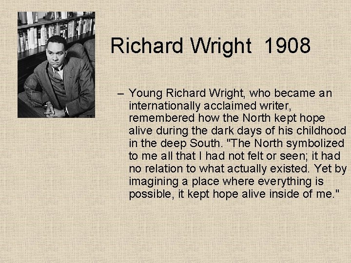 Richard Wright 1908 – Young Richard Wright, who became an internationally acclaimed writer, remembered