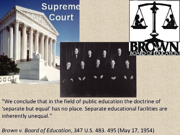 Supreme Court "We conclude that in the field of public education the doctrine of