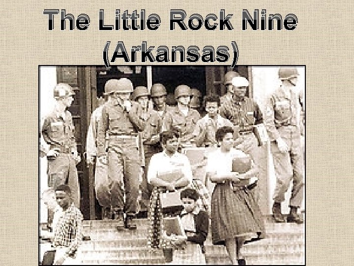 The Little Rock Nine (Arkansas) 