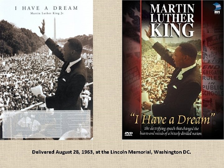 Delivered August 28, 1963, at the Lincoln Memorial, Washington DC. 