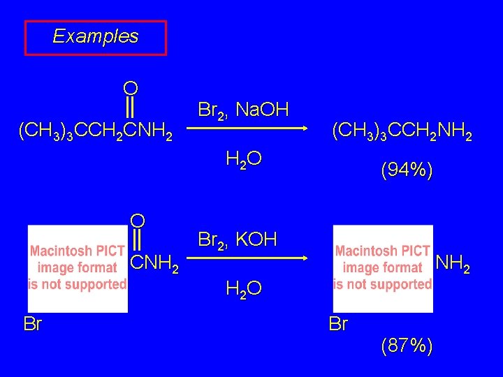 Examples O (CH 3)3 CCH 2 CNH 2 Br 2, Na. OH (CH 3)3