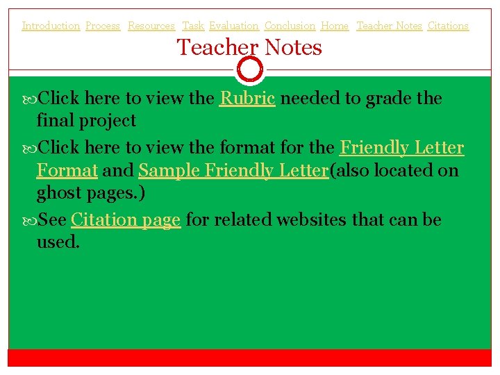 Introduction Process Resources Task Evaluation Conclusion Home Teacher Notes Citations Teacher Notes Click here