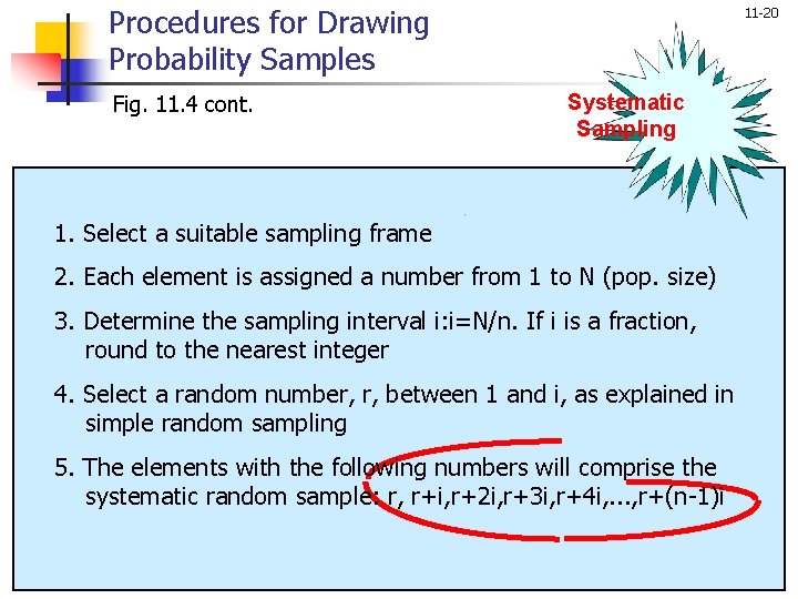 Procedures for Drawing Probability Samples Fig. 11. 4 cont. 11 -20 Systematic Sampling 1.