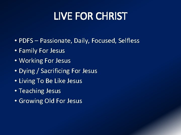 LIVE FOR CHRIST • PDFS – Passionate, Daily, Focused, Selfless • Family For Jesus
