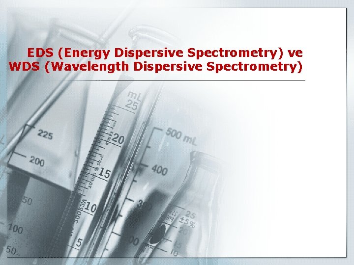 EDS (Energy Dispersive Spectrometry) ve WDS (Wavelength Dispersive Spectrometry) 