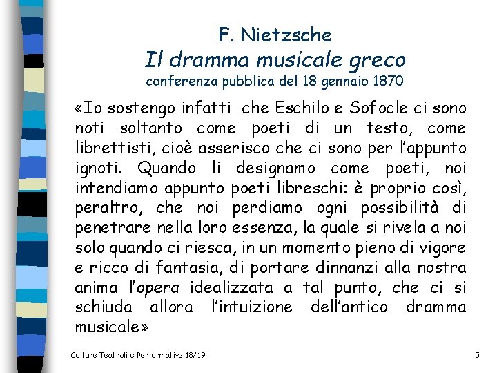 F. Nietzsche Il dramma musicale greco conferenza pubblica del 18 gennaio 1870 «Io sostengo