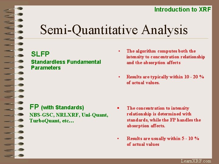 Introduction to XRF Semi-Quantitative Analysis SLFP • The algorithm computes both the intensity to