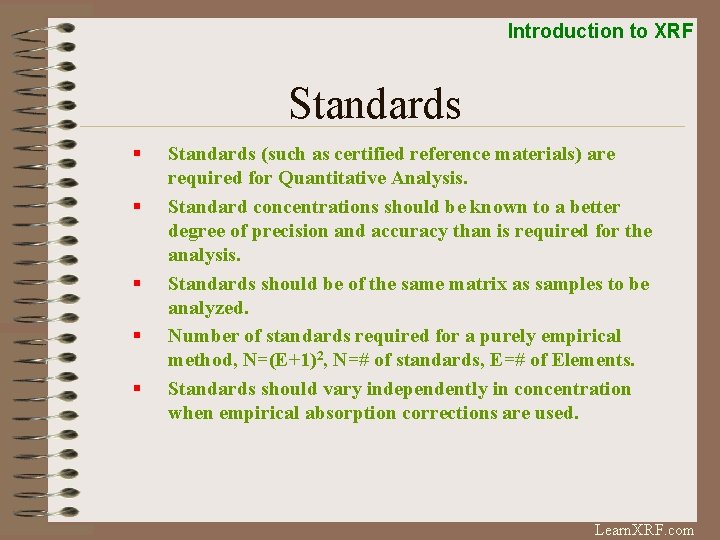 Introduction to XRF Standards § § § Standards (such as certified reference materials) are