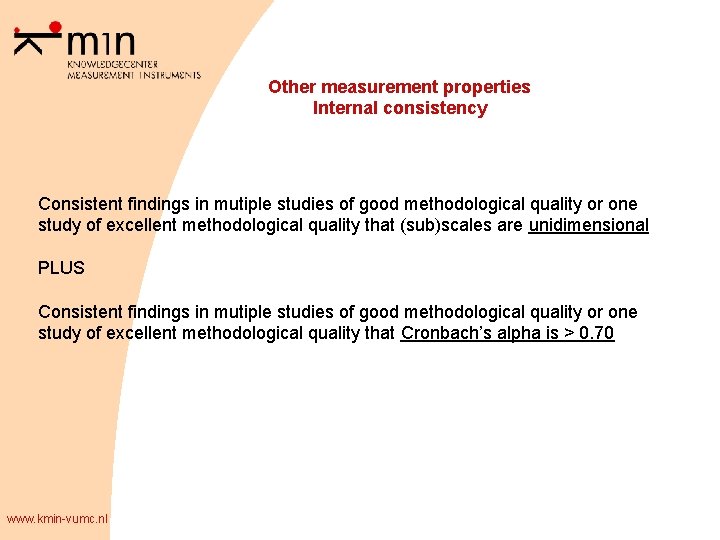 Other measurement properties Internal consistency Consistent findings in mutiple studies of good methodological quality