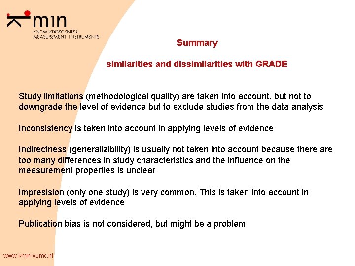 Summary similarities and dissimilarities with GRADE Study limitations (methodological quality) are taken into account,
