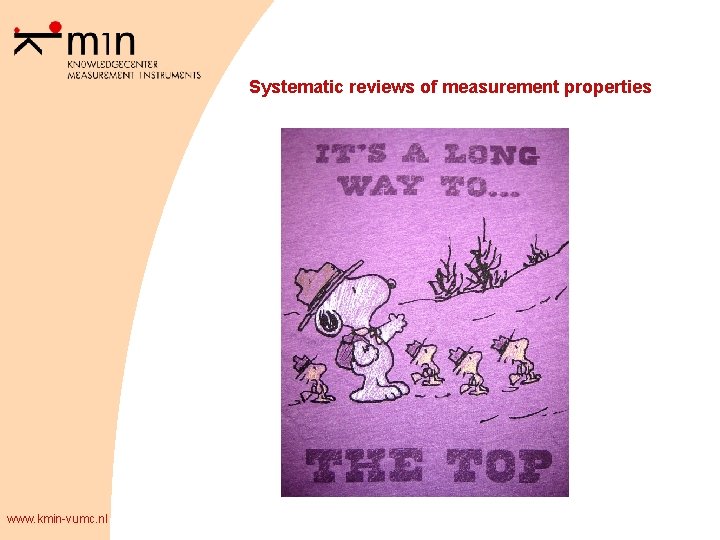 Systematic reviews of measurement properties www. kmin-vumc. nl 