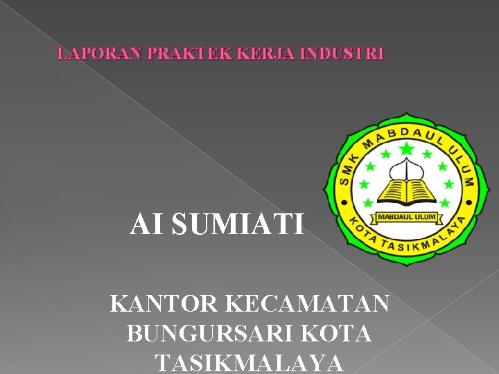 LAPORAN PRAKTEK KERJA INDUSTRI AI SUMIATI KANTOR KECAMATAN BUNGURSARI KOTA TASIKMALAYA 