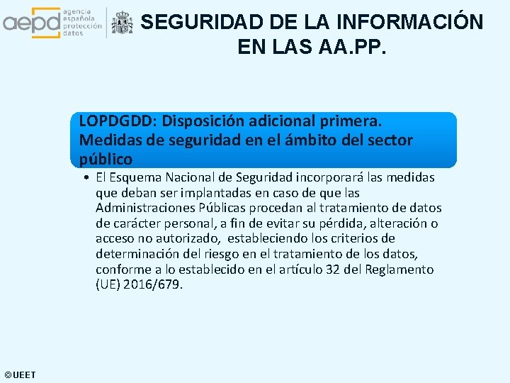SEGURIDAD DE LA INFORMACIÓN EN LAS AA. PP. LOPDGDD: Disposición adicional primera. Medidas de