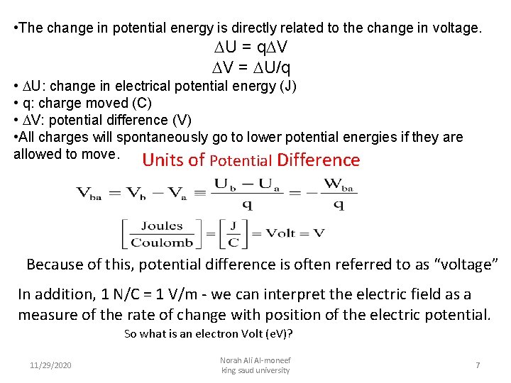  • The change in potential energy is directly related to the change in