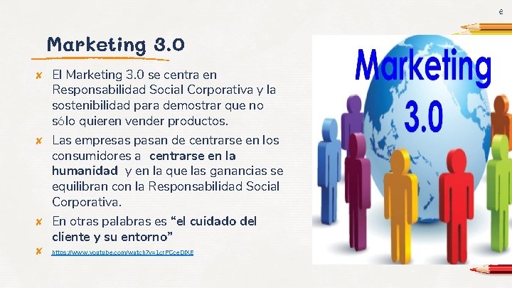 6 Marketing 3. 0 ✘ ✘ El Marketing 3. 0 se centra en Responsabilidad