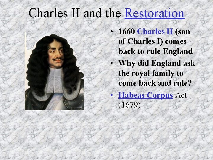 Charles II and the Restoration • 1660 Charles II (son of Charles I) comes Charles II and the Restoration • 1660 Charles II (son of Charles I) comes