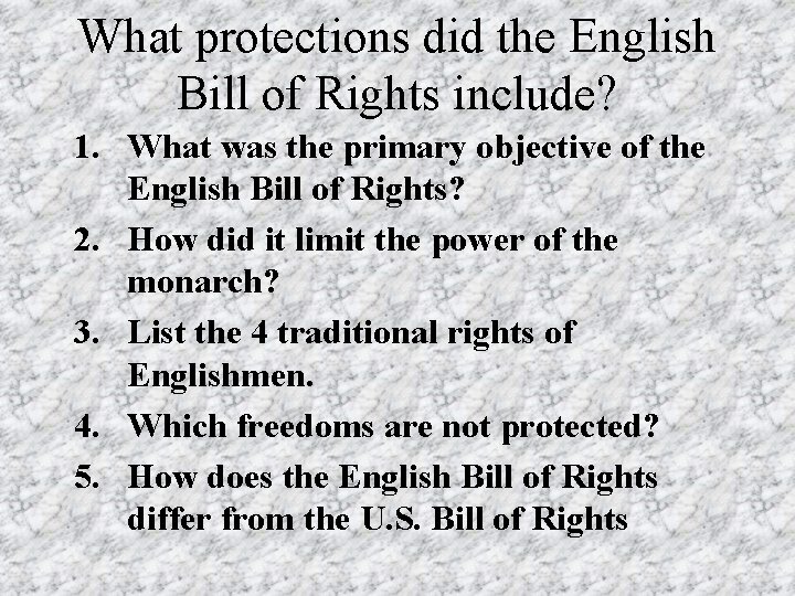 What protections did the English Bill of Rights include? 1. What was the primary What protections did the English Bill of Rights include? 1. What was the primary