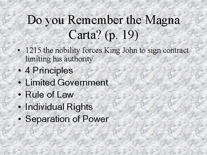 Do you Remember the Magna Carta? (p. 19) • 1215 the nobility forces King Do you Remember the Magna Carta? (p. 19) • 1215 the nobility forces King