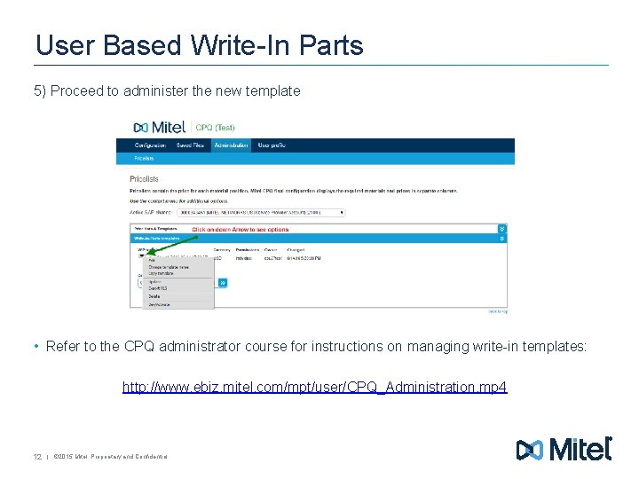 User Based Write-In Parts 5) Proceed to administer the new template • Refer to