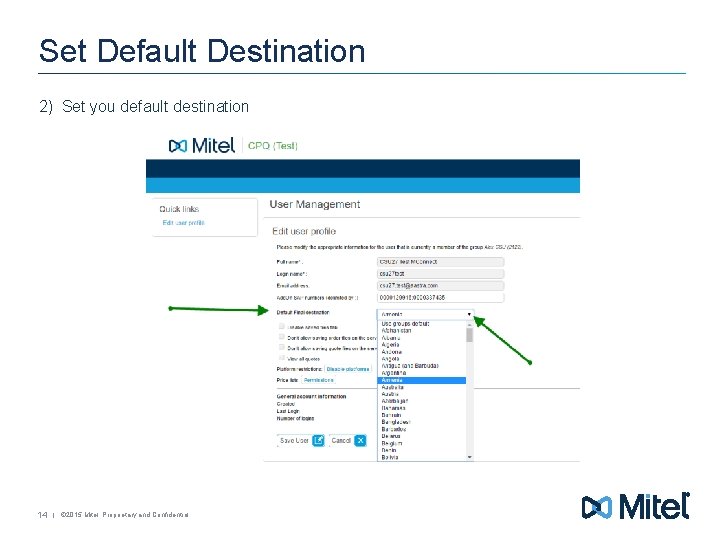 Set Default Destination 2) Set you default destination 14 | © 2015 Mitel. Proprietary