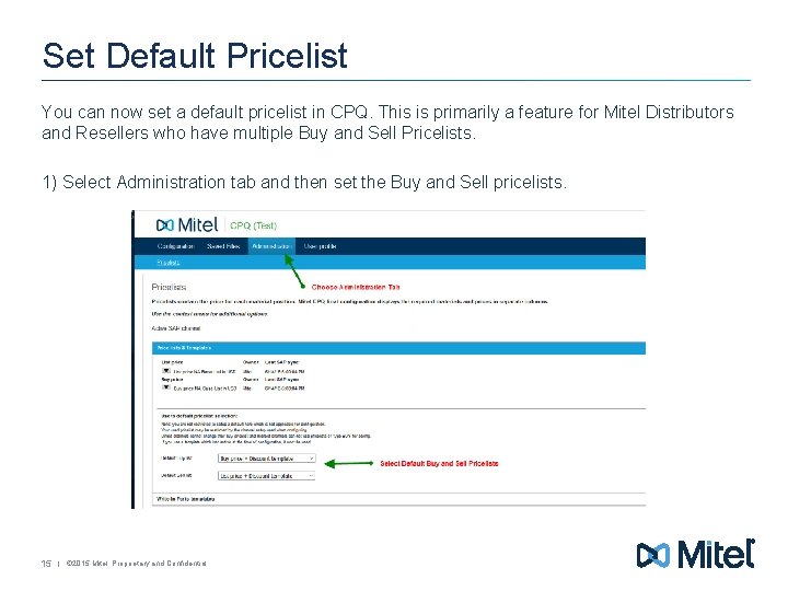 Set Default Pricelist You can now set a default pricelist in CPQ. This is