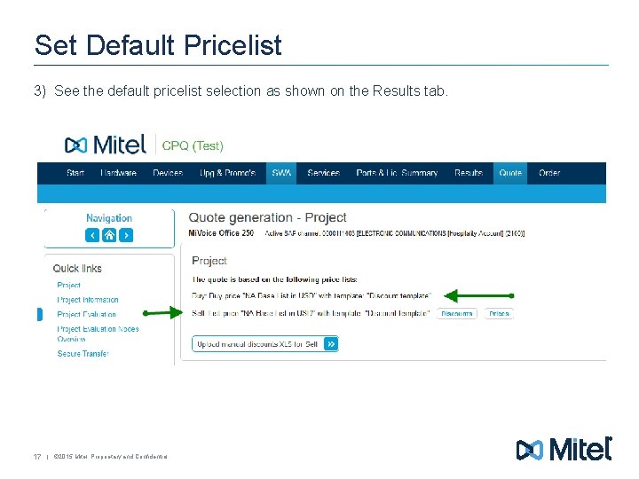 Set Default Pricelist 3) See the default pricelist selection as shown on the Results