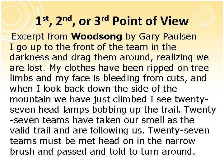 1 st, 2 nd, or 3 rd Point of View Excerpt from Woodsong by 1 st, 2 nd, or 3 rd Point of View Excerpt from Woodsong by
