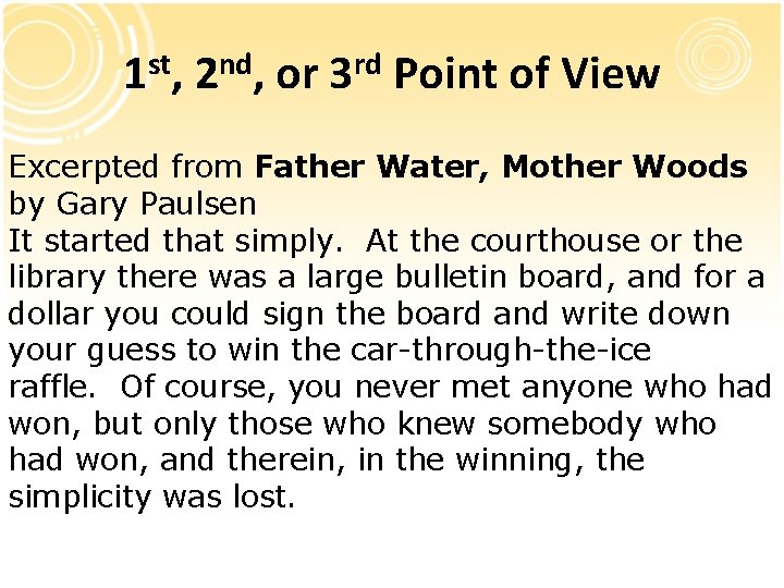 1 st, 2 nd, or 3 rd Point of View Excerpted from Father Water, 1 st, 2 nd, or 3 rd Point of View Excerpted from Father Water,