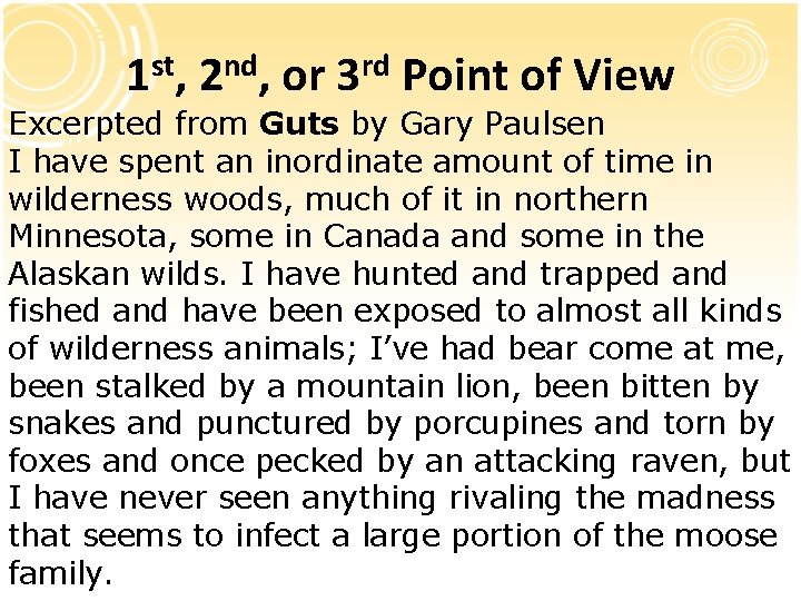 1 st, 2 nd, or 3 rd Point of View Excerpted from Guts by 1 st, 2 nd, or 3 rd Point of View Excerpted from Guts by
