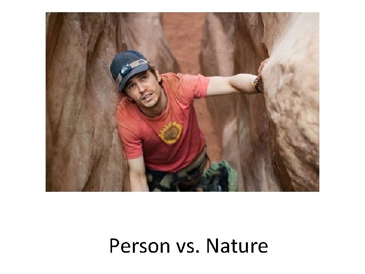 Person vs. Nature Person vs. Nature