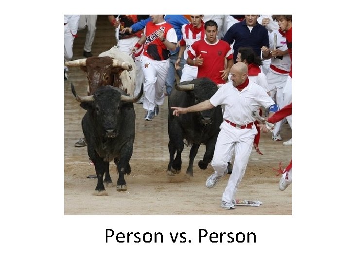 Person vs. Person Person vs. Person