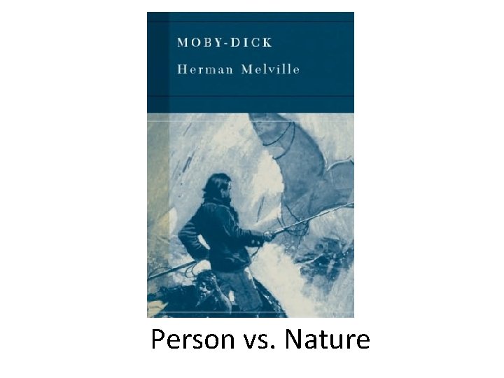 Person vs. Nature Person vs. Nature