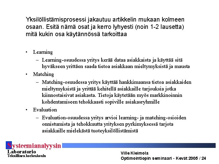 Yksilöllistämisprosessi jakautuu artikkelin mukaan kolmeen osaan. Esitä nämä osat ja kerro lyhyesti (noin 1