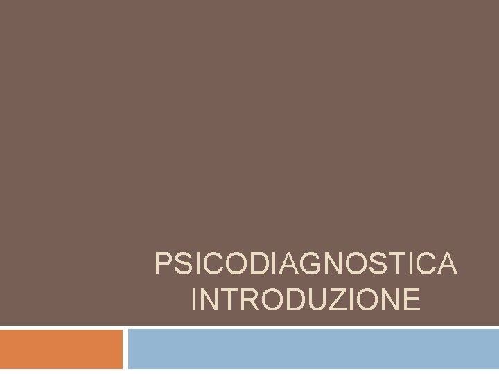 PSICODIAGNOSTICA INTRODUZIONE 