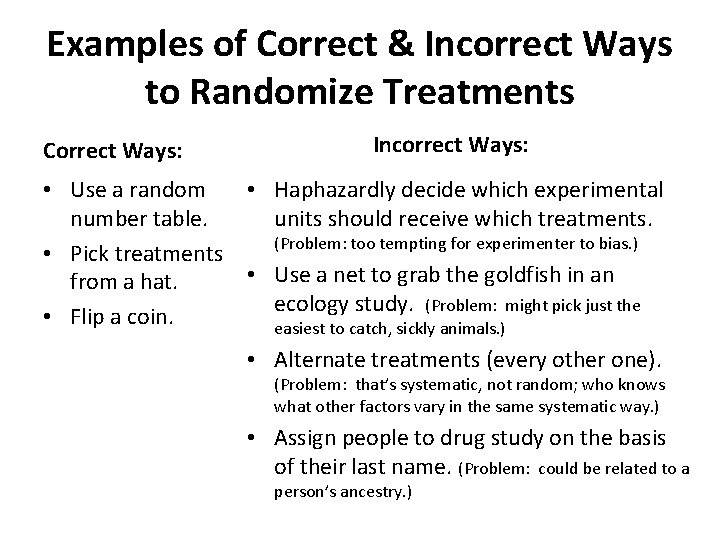 Examples of Correct & Incorrect Ways to Randomize Treatments Correct Ways: Incorrect Ways: •