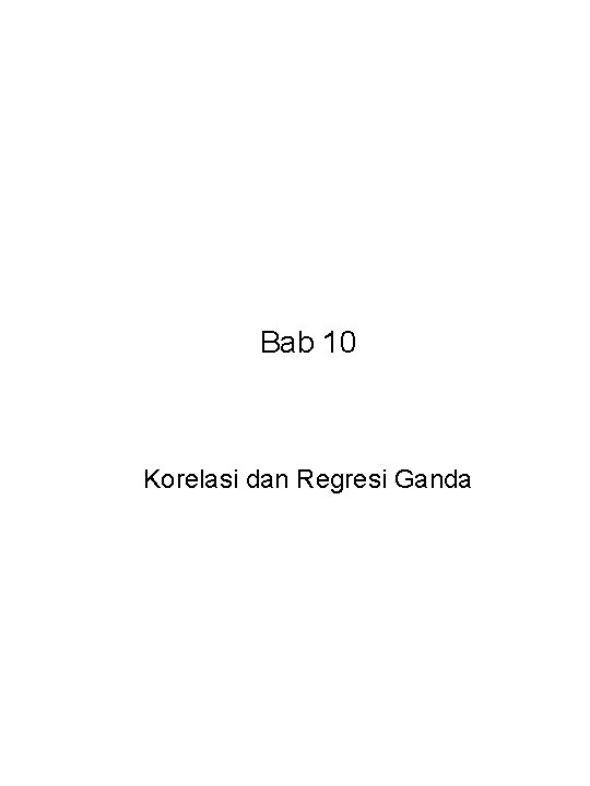 Bab 10 Korelasi dan Regresi Ganda 