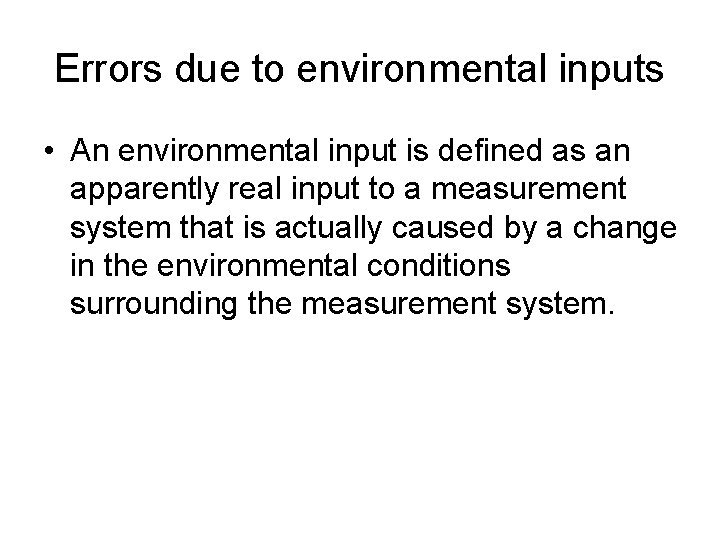 Errors due to environmental inputs • An environmental input is deﬁned as an apparently