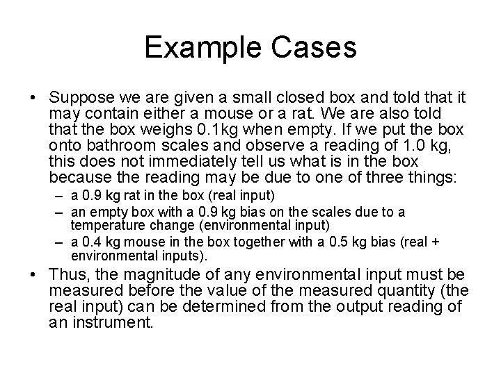 Example Cases • Suppose we are given a small closed box and told that