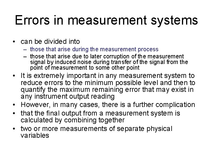 Errors in measurement systems • can be divided into – those that arise during