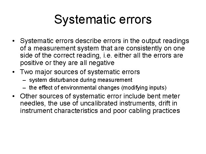 Systematic errors • Systematic errors describe errors in the output readings of a measurement