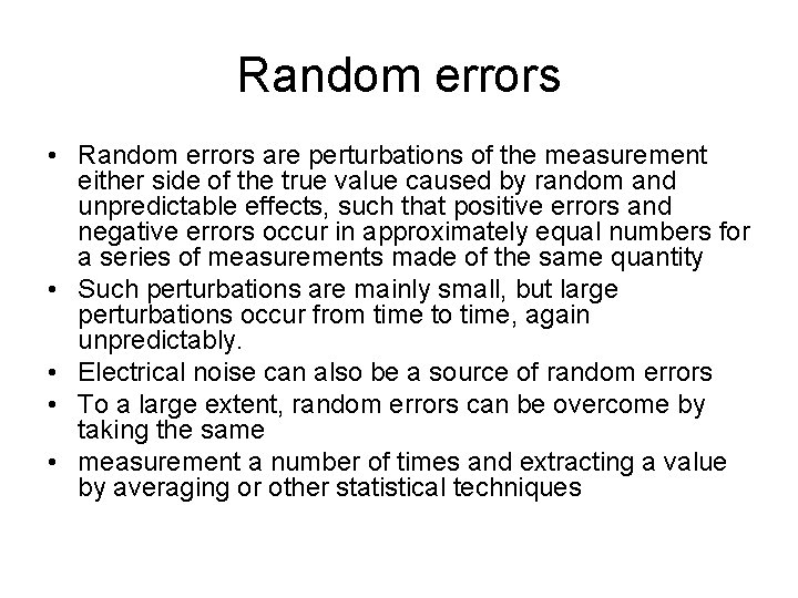 Random errors • Random errors are perturbations of the measurement either side of the